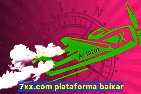 7xx.com plataforma baixar