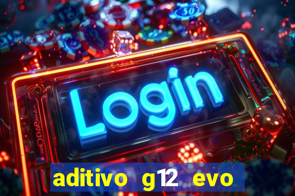 aditivo g12 evo ficha tecnica