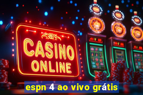 espn 4 ao vivo grátis