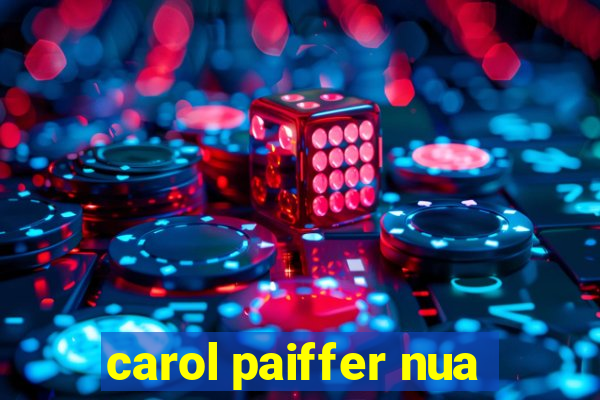 carol paiffer nua