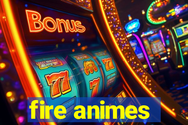 fire animes