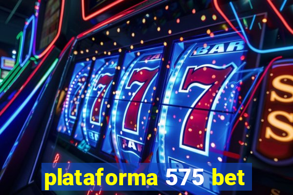 plataforma 575 bet