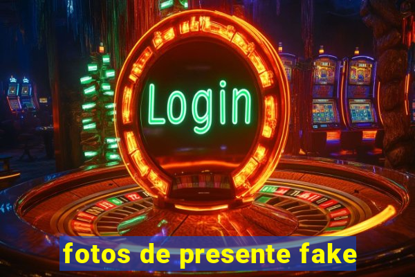 fotos de presente fake