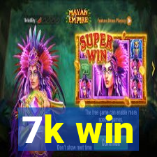 7k win