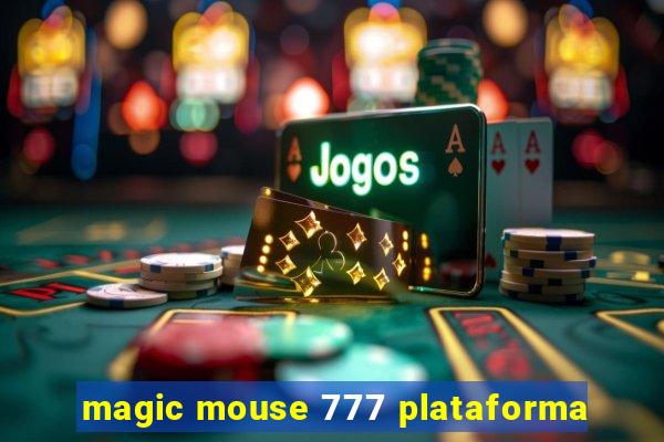 magic mouse 777 plataforma