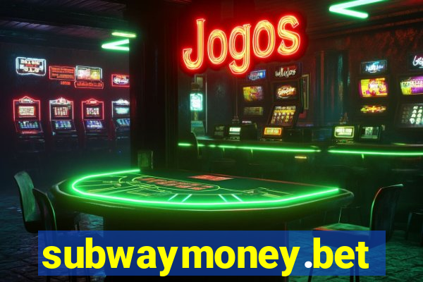 subwaymoney.bet