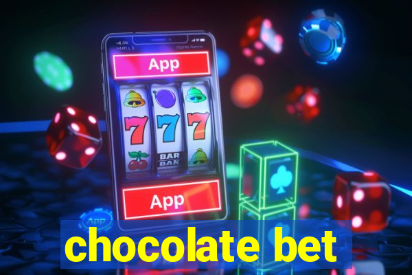 chocolate bet