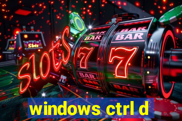 windows ctrl d