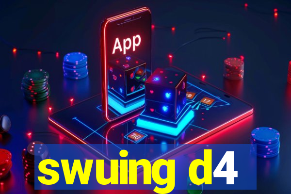 swuing d4