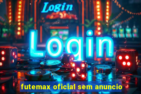 futemax oficial sem anuncio