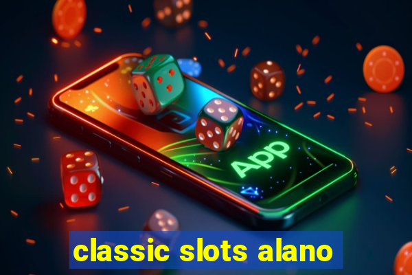 classic slots alano