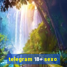 telegram 18+ sexo