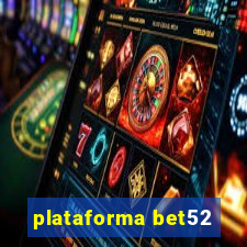 plataforma bet52