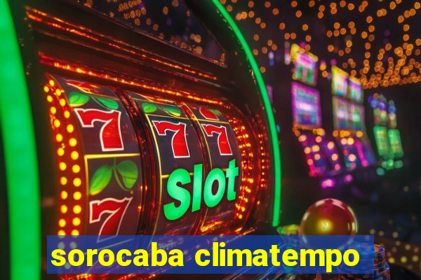 sorocaba climatempo