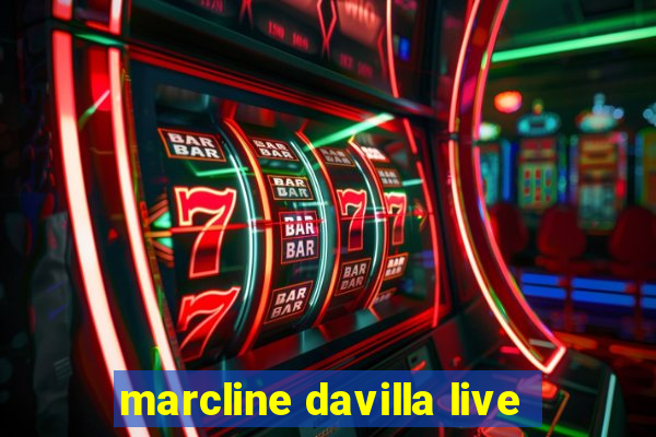 marcline davilla live