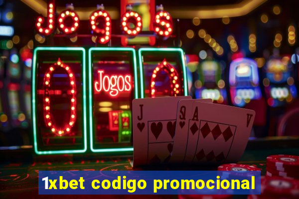 1xbet codigo promocional