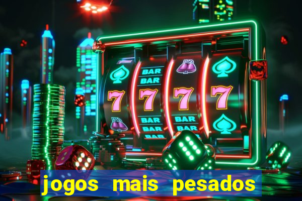 jogos mais pesados android 2024