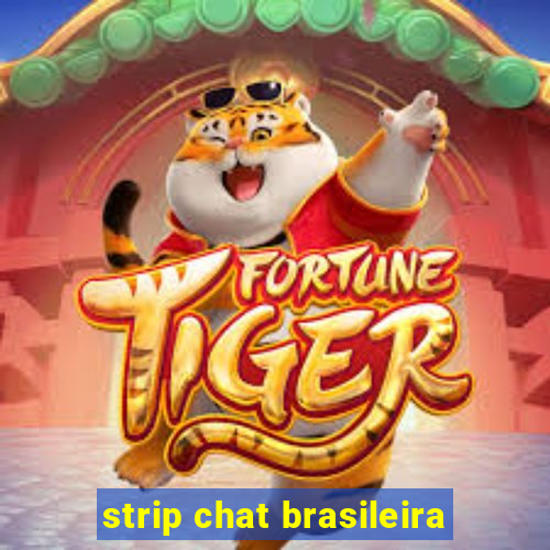 strip chat brasileira