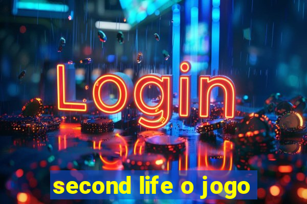 second life o jogo