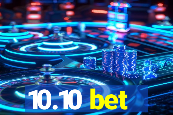 10.10 bet