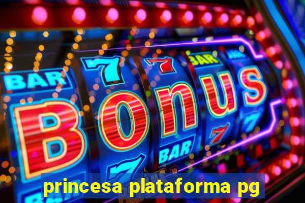 princesa plataforma pg