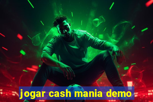 jogar cash mania demo