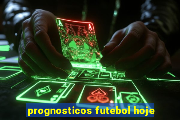 prognosticos futebol hoje