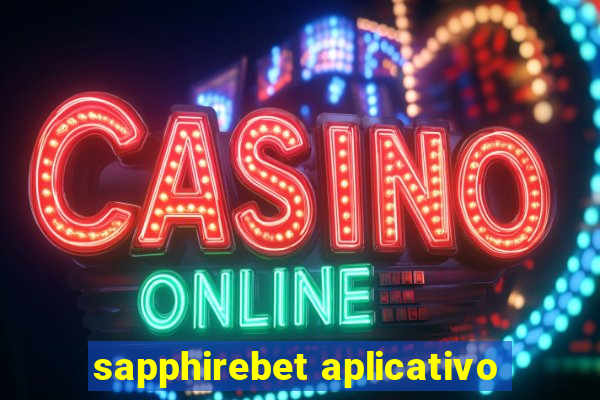 sapphirebet aplicativo