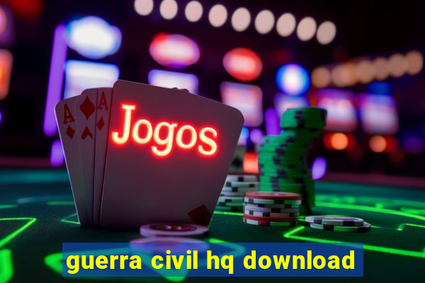 guerra civil hq download