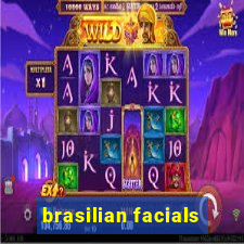 brasilian facials