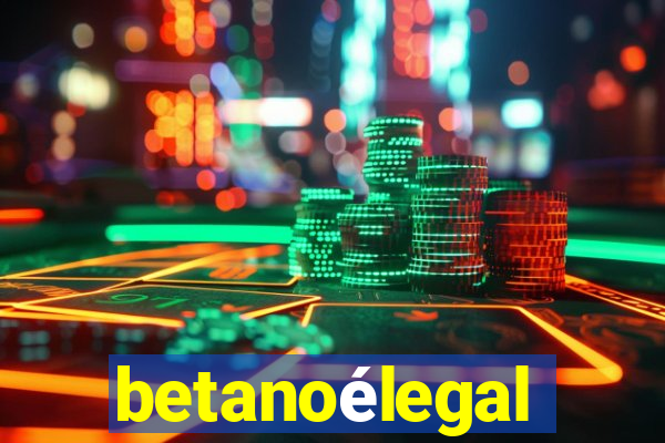 betanoélegal