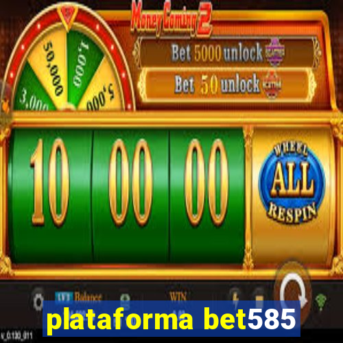 plataforma bet585