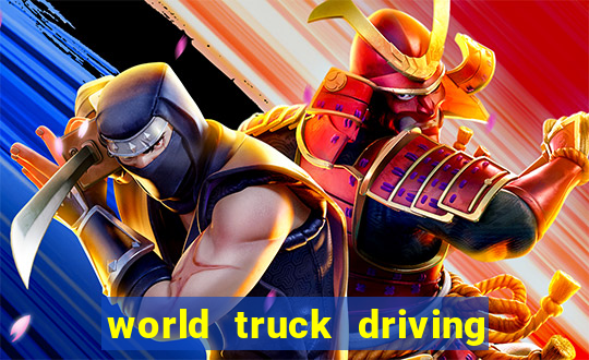 world truck driving simulator dinheiro infinito tudo desbloqueado 2024