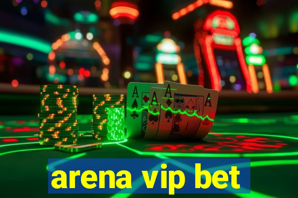 arena vip bet