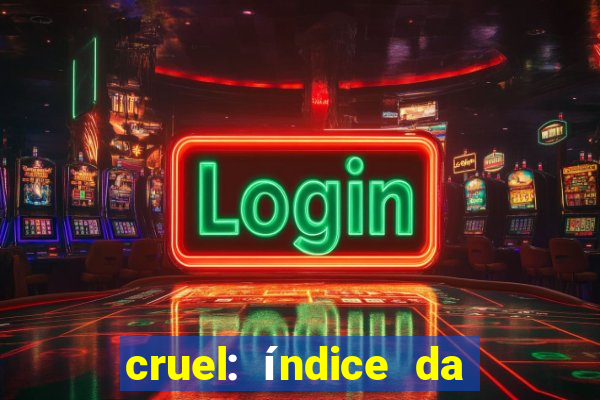 cruel: índice da maldade pdf cruel livro pdf