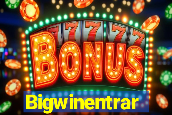 Bigwinentrar