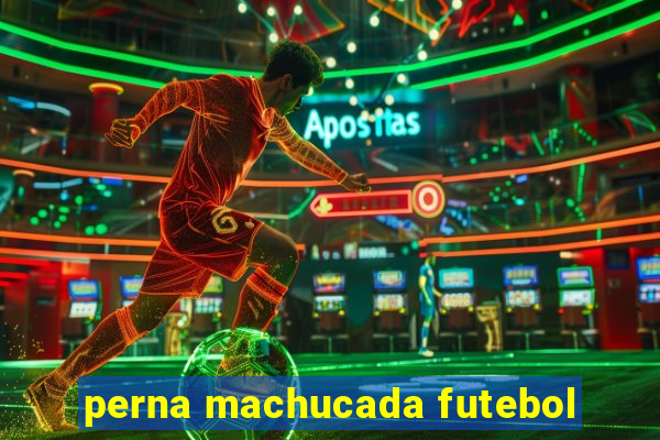 perna machucada futebol