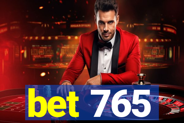 bet 765