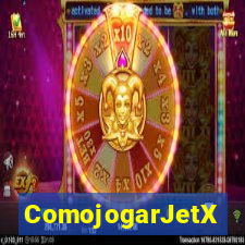 ComojogarJetX