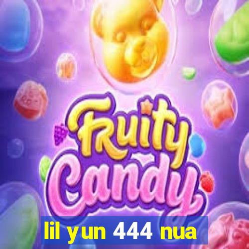 lil yun 444 nua