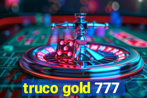 truco gold 777