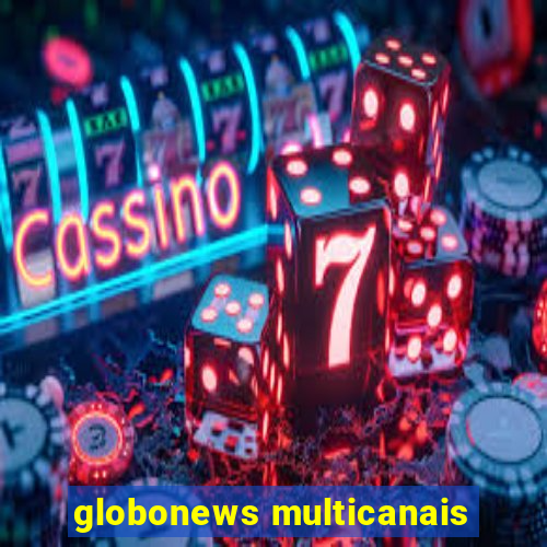 globonews multicanais