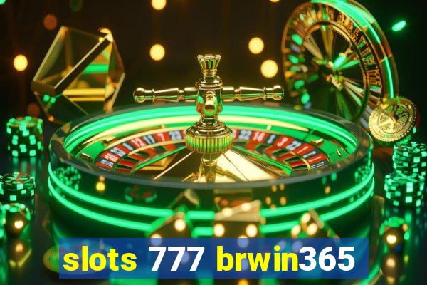 slots 777 brwin365