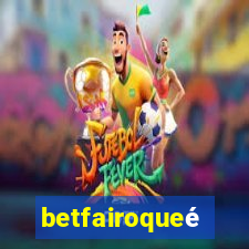 betfairoqueé