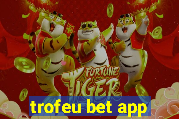 trofeu bet app