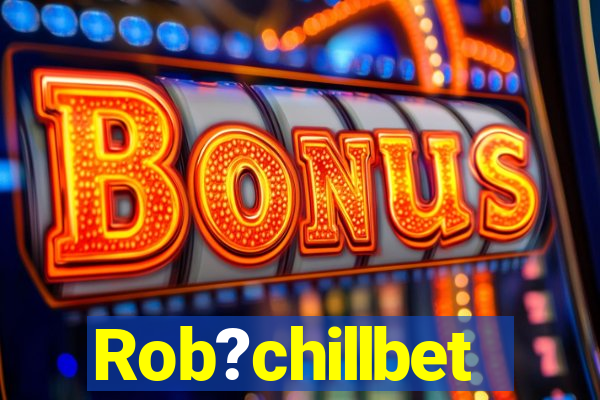 Rob?chillbet