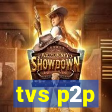 tvs p2p