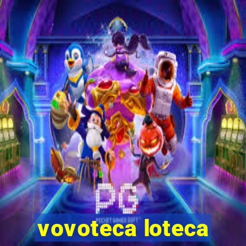 vovoteca loteca