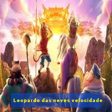 Leopardo das neves velocidade