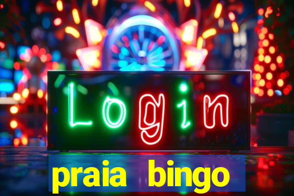 praia bingo dinheiro infinito 2022